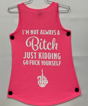 Ladies I’m Not Always Tank Tops